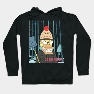 Cabin fever Hoodie